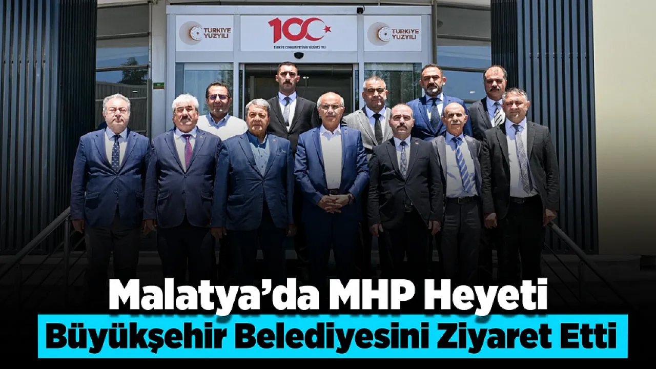 MHP Heyeti Malatya Büyükşehir Belediyesinde Bir Araya Geldi!