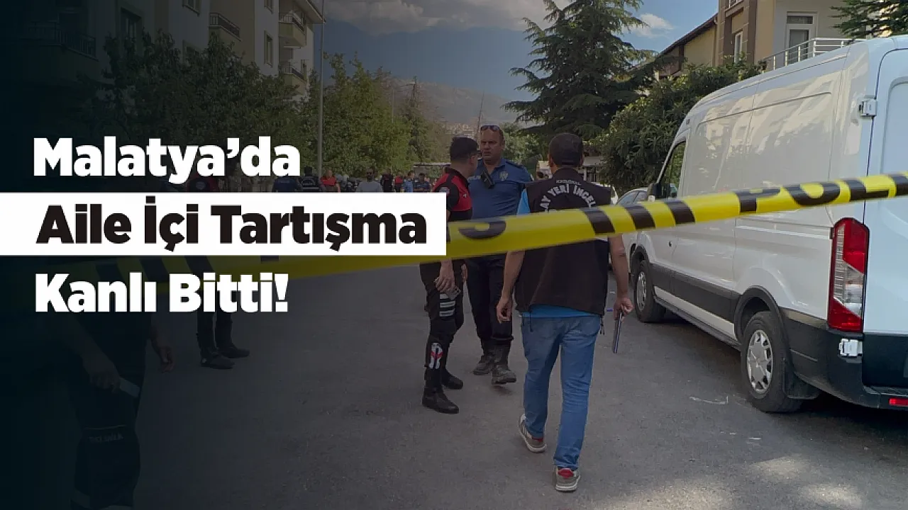 Malatya'da Aile Faciası! Anne ve İki Kızını Vurdu, Ardından Kendine Zarar Verdi
