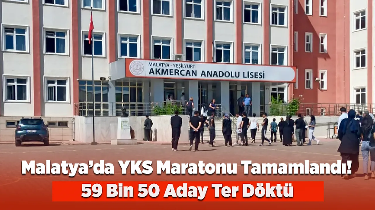 Malatya'da YKS Maratonu Tamamlandı