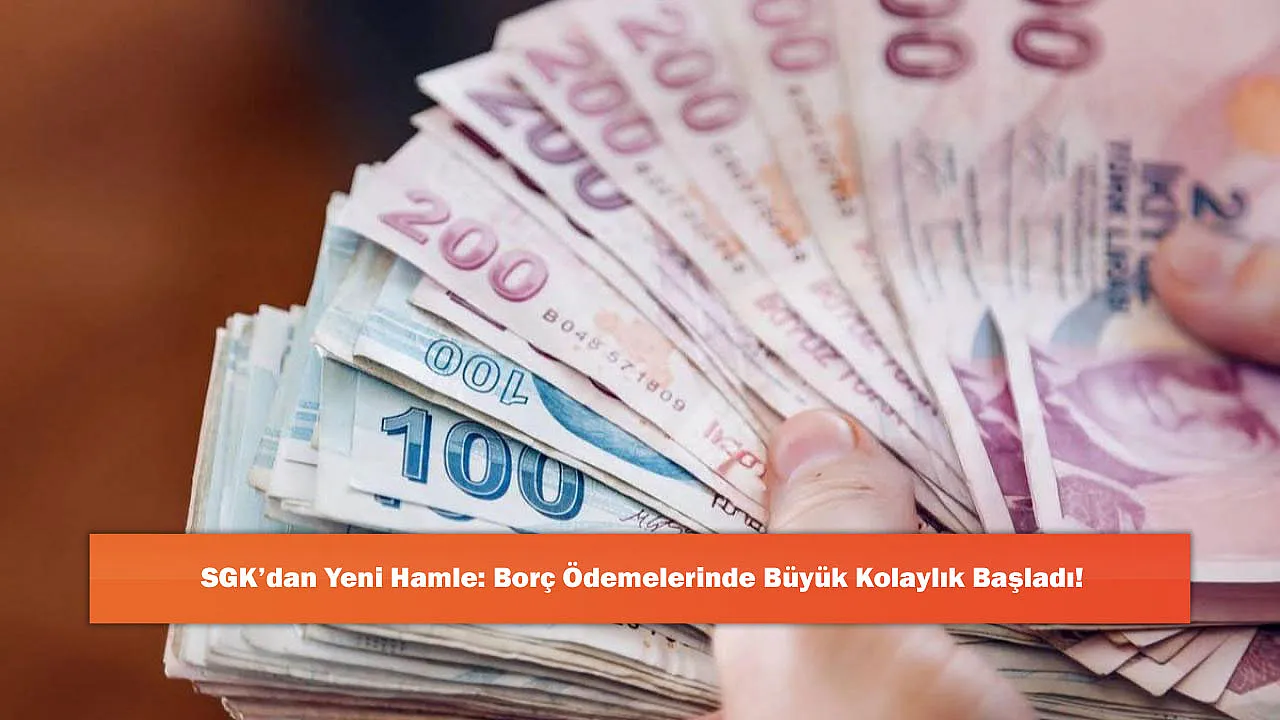 SGK'dan Yeni Hamle: Borç Ödemelerinde Büyük Kolaylık Başladı!