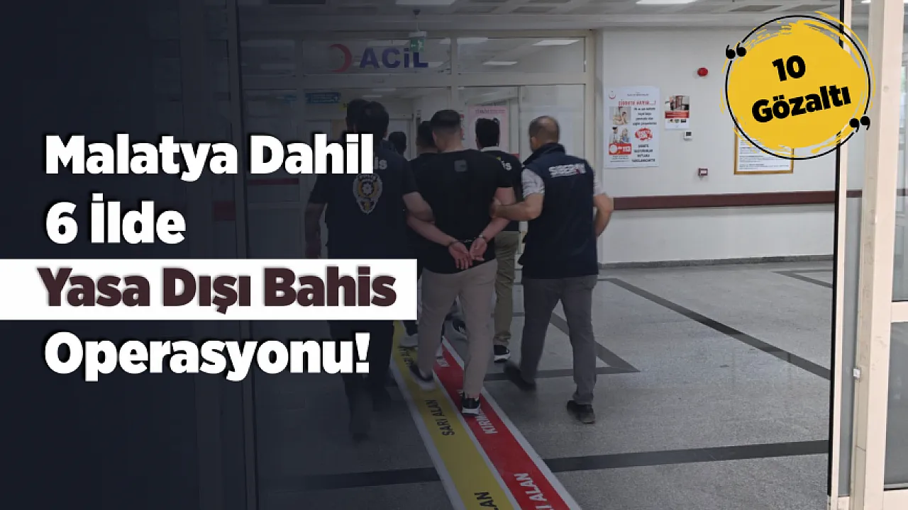 Malatya'nın da Yer Aldığı Bahis Operasyonunda 85 Milyon Liralık Para Trafiği Ortaya Çıkarıldı!