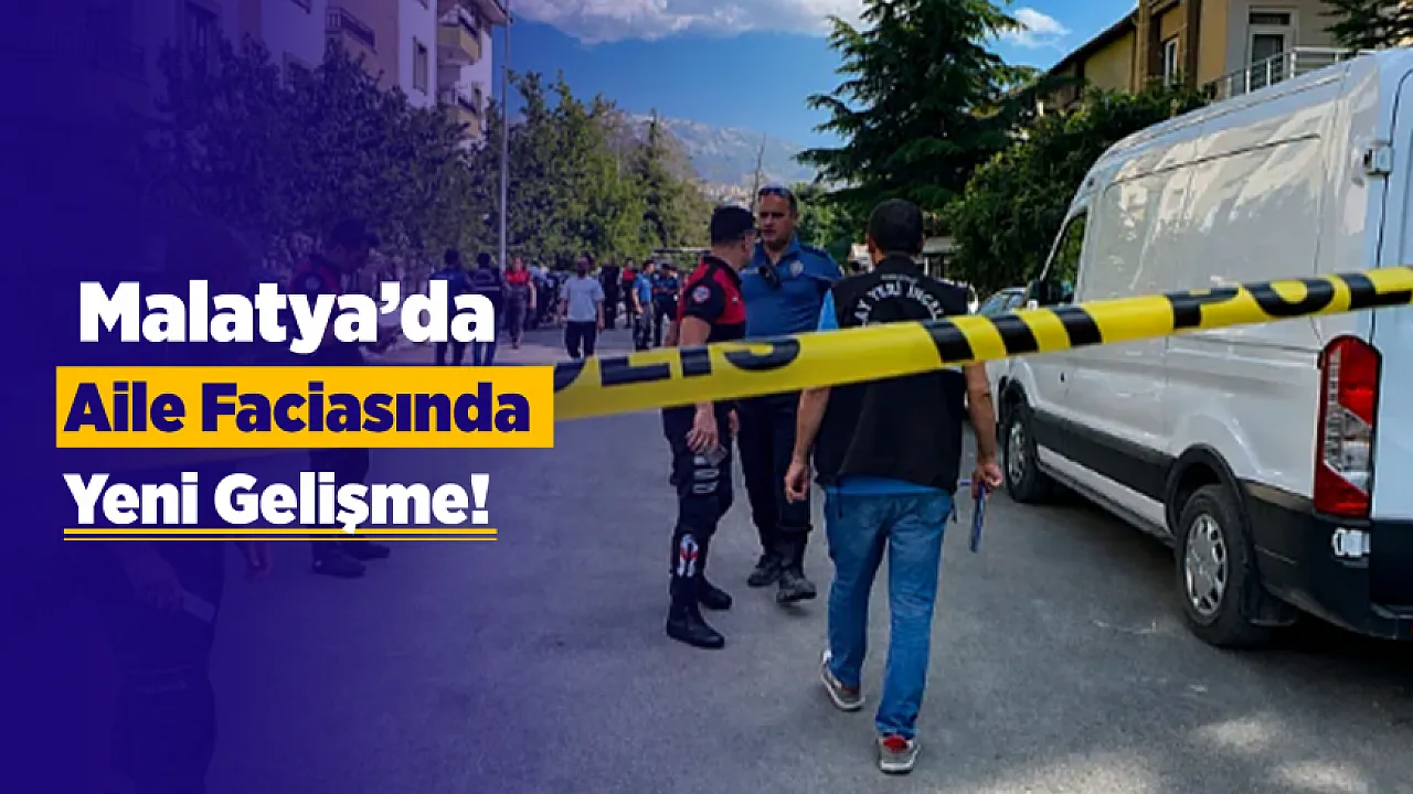 Malatya'da Eşini Ve Kızını Öldüren Bir Kızını Yaralayan Baba Tutuklandı!