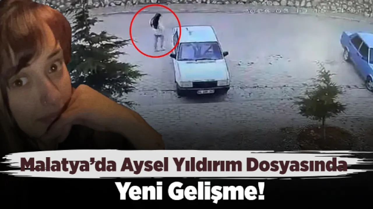 Malatya'da 3 Aydır Aranan Aysel Yıldırım Soruşturmasında 5 Kişi Adliyeye Sevk Edildi!