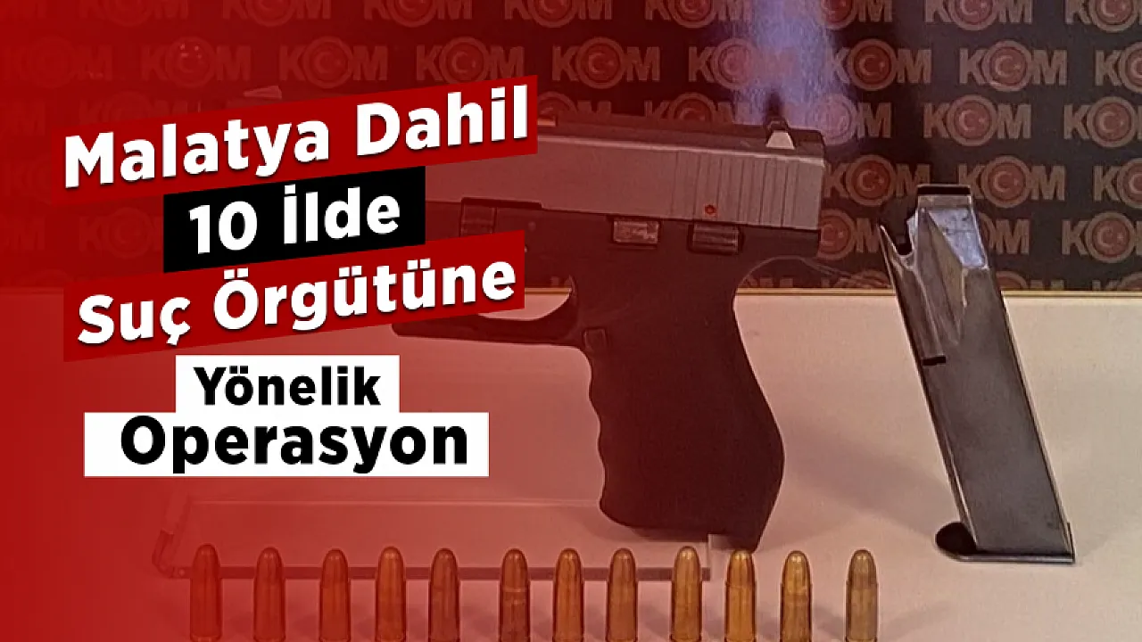 Malatya'nın da Aralarında Bulunduğu Operasyonda 34 Şüpheli Yakalandı!