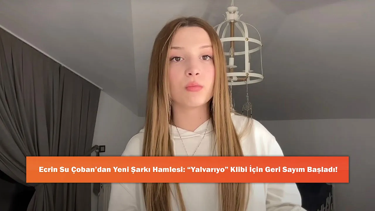 Ecrin Su Çoban'dan Yeni Şarkı Hamlesi: 'Yalvarıyo' Klibi İçin Geri Sayım Başladı!