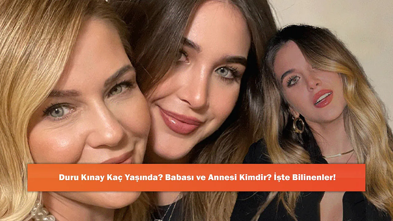 Duru Kınay Kaç Yaşında? Babası ve Annesi Kimdir? İşte Bilinenler!