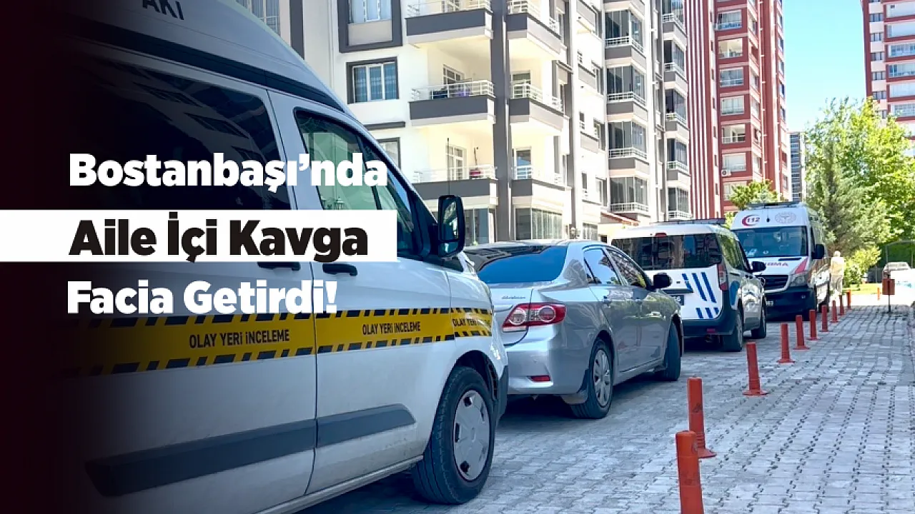 Bostanbaşı'nda 44 Yaşındaki Şahıs Evinde Ölü Bulundu