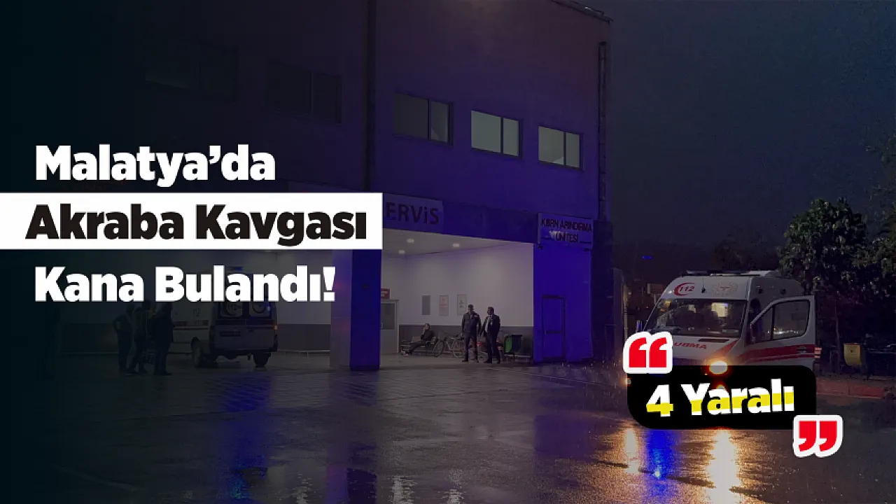 Malatya Hekimhan'da Aileler Arasındaki Tartışma Kanlı Bitti!