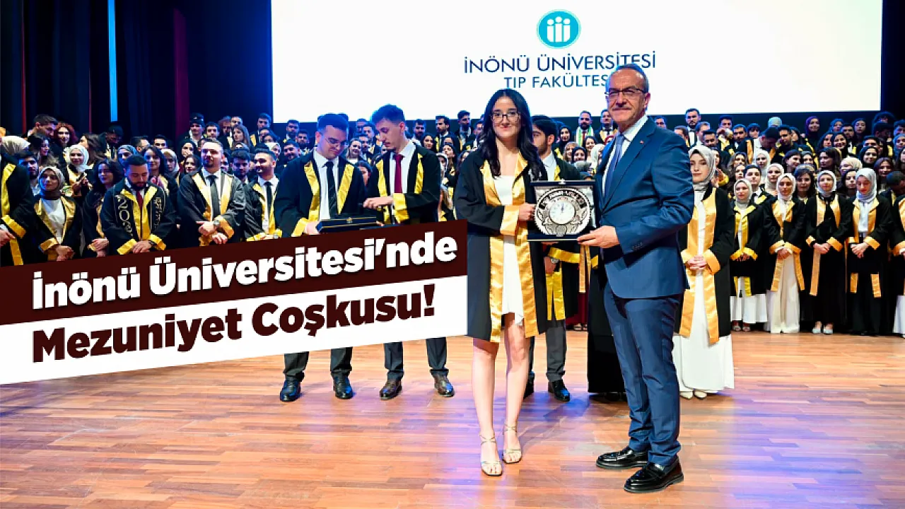 İnönü Üniversitesi Tıp Fakültesi Mezunları Diplomalarını Aldı