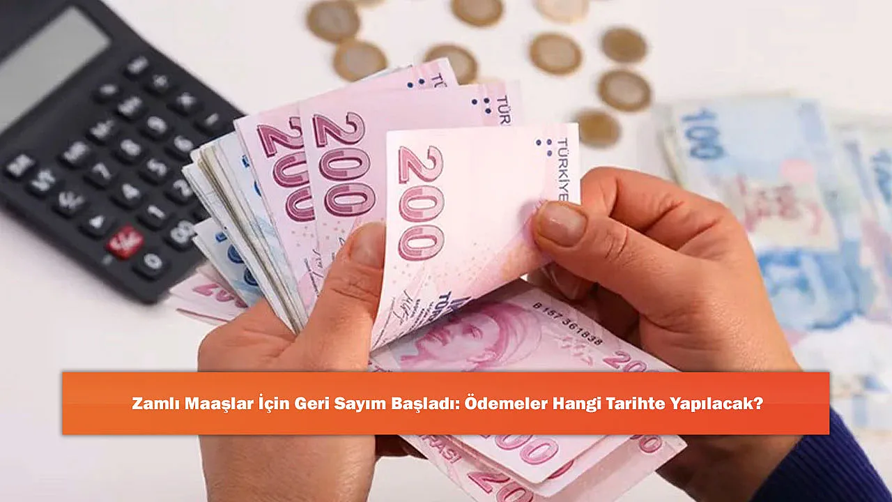 Zamlı Maaşlar İçin Geri Sayım Başladı: Ödemeler Hangi Tarihte Yapılacak?