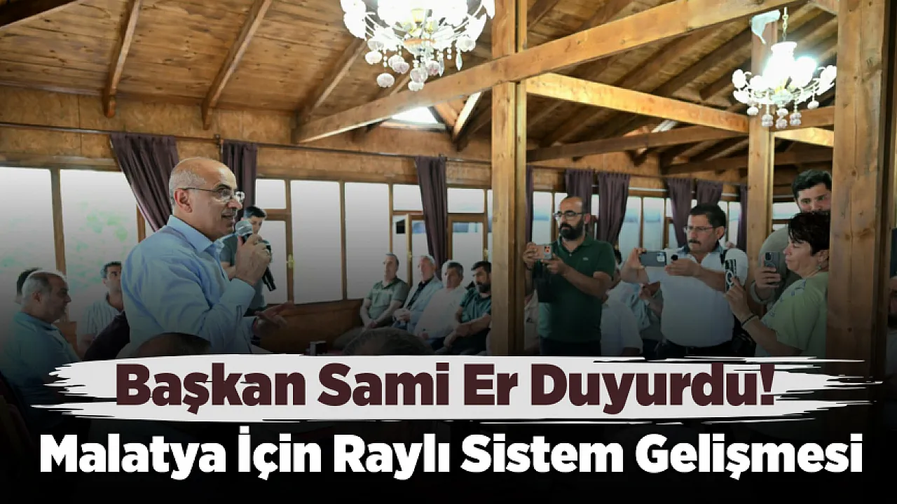 Malatya İçin Hafif Raylı Sistem Gelişmesini Başkan Samir Er Duyurdu
