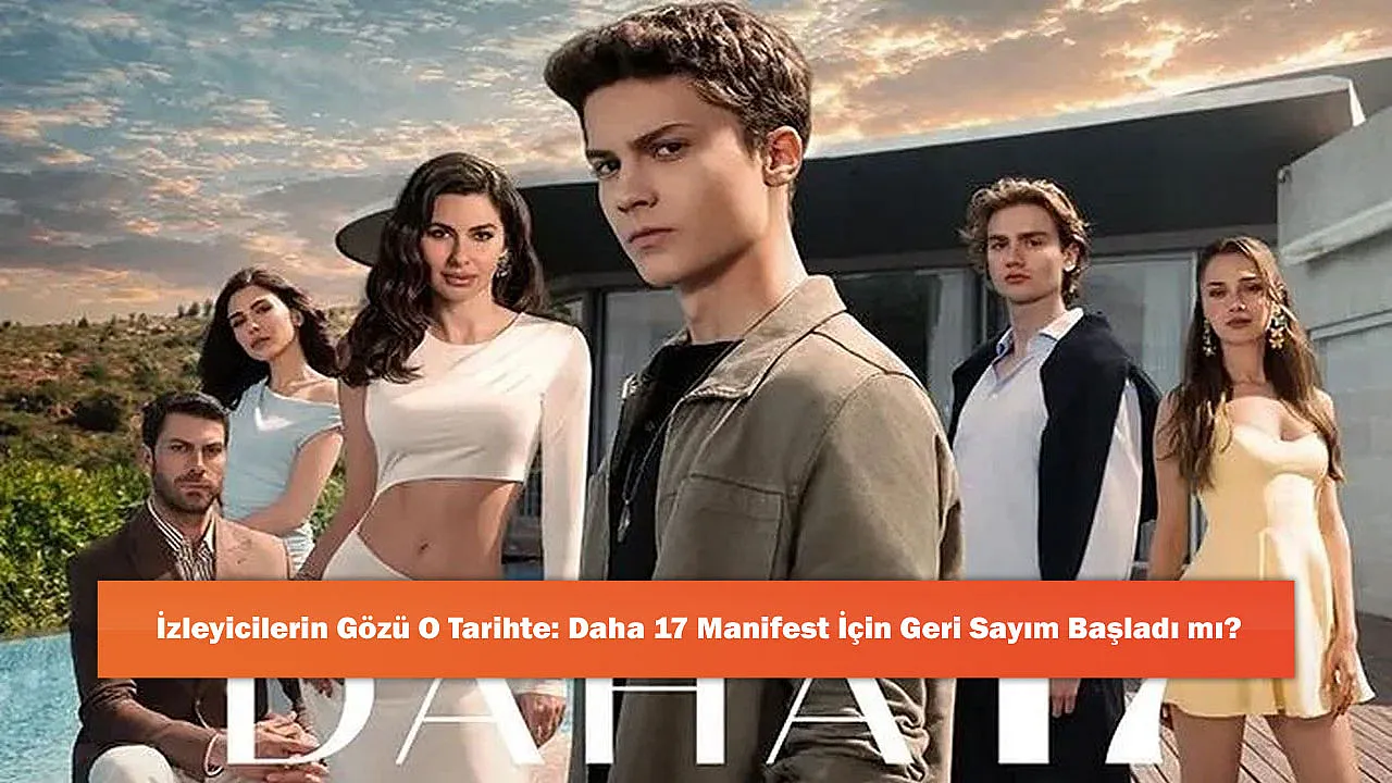 İzleyicilerin Gözü O Tarihte: Daha 17 Manifest İçin Geri Sayım Başladı mı?