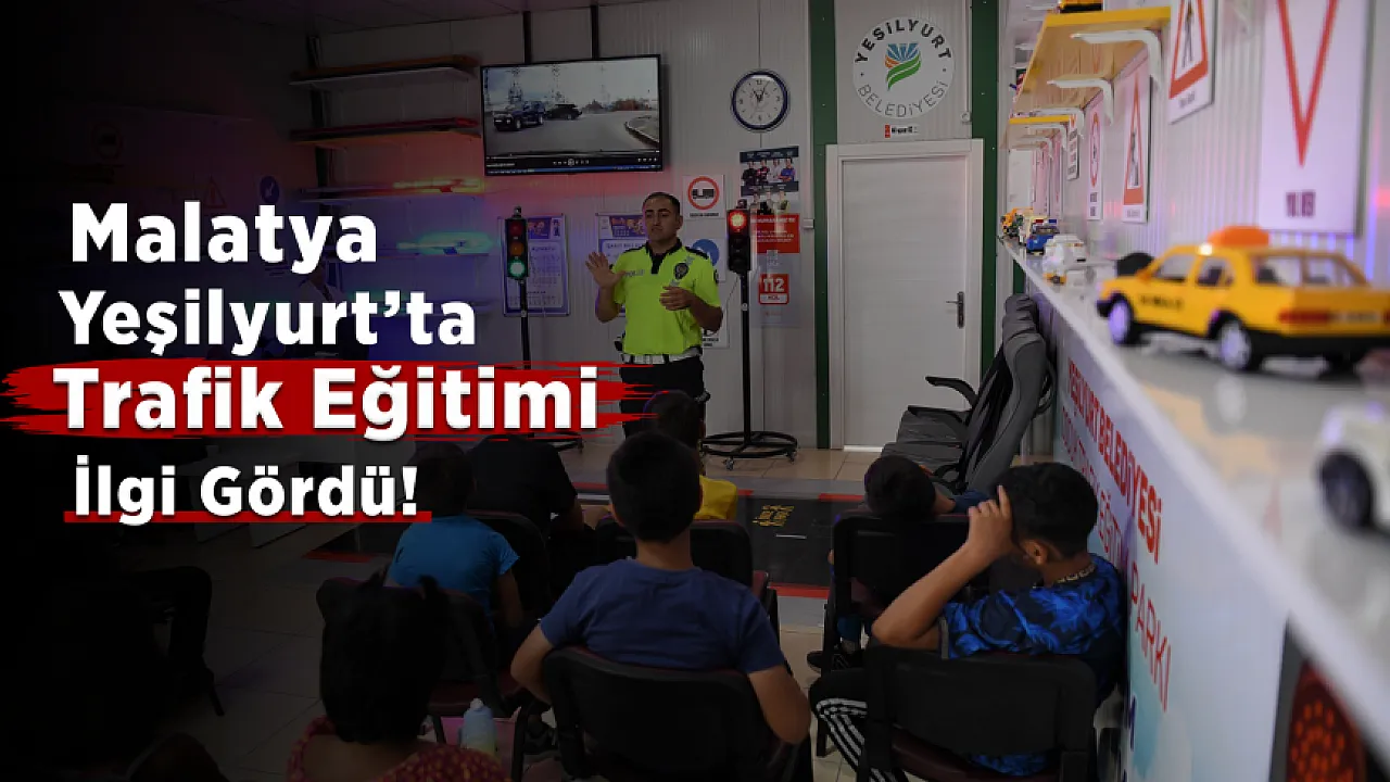 Malatya'da Binlerce Öğrenci Eğitimden Geçti!