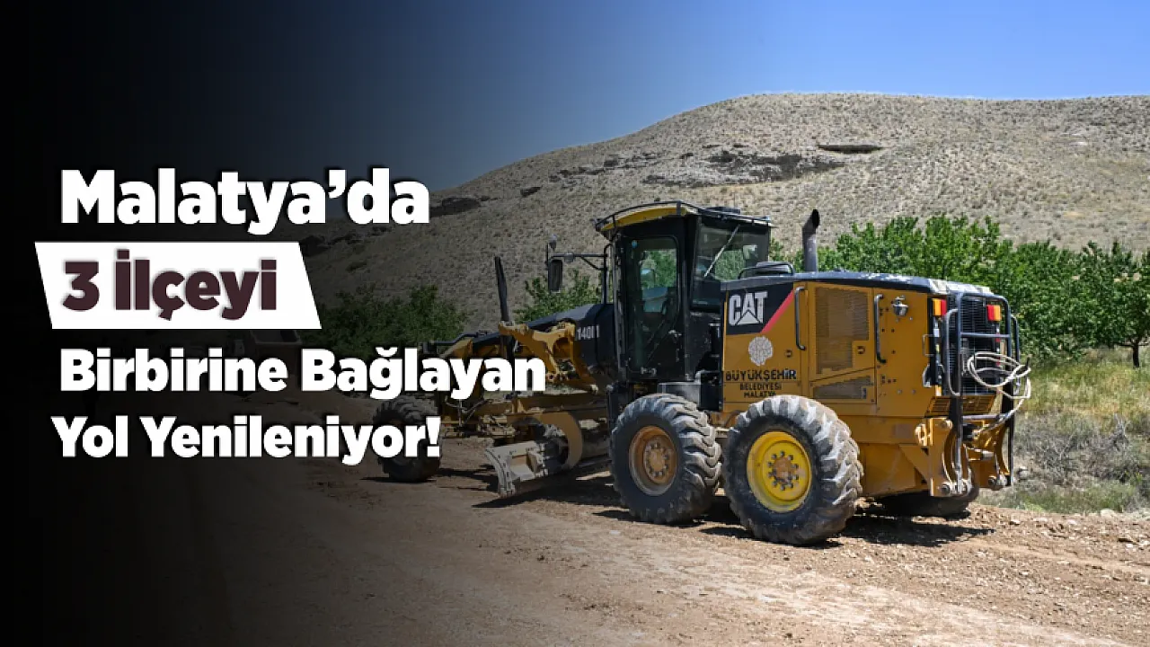 Malatya'da 55 Mahallenin Ulaşımını Rahatlatacak Yol Projesinde Geri Sayım!