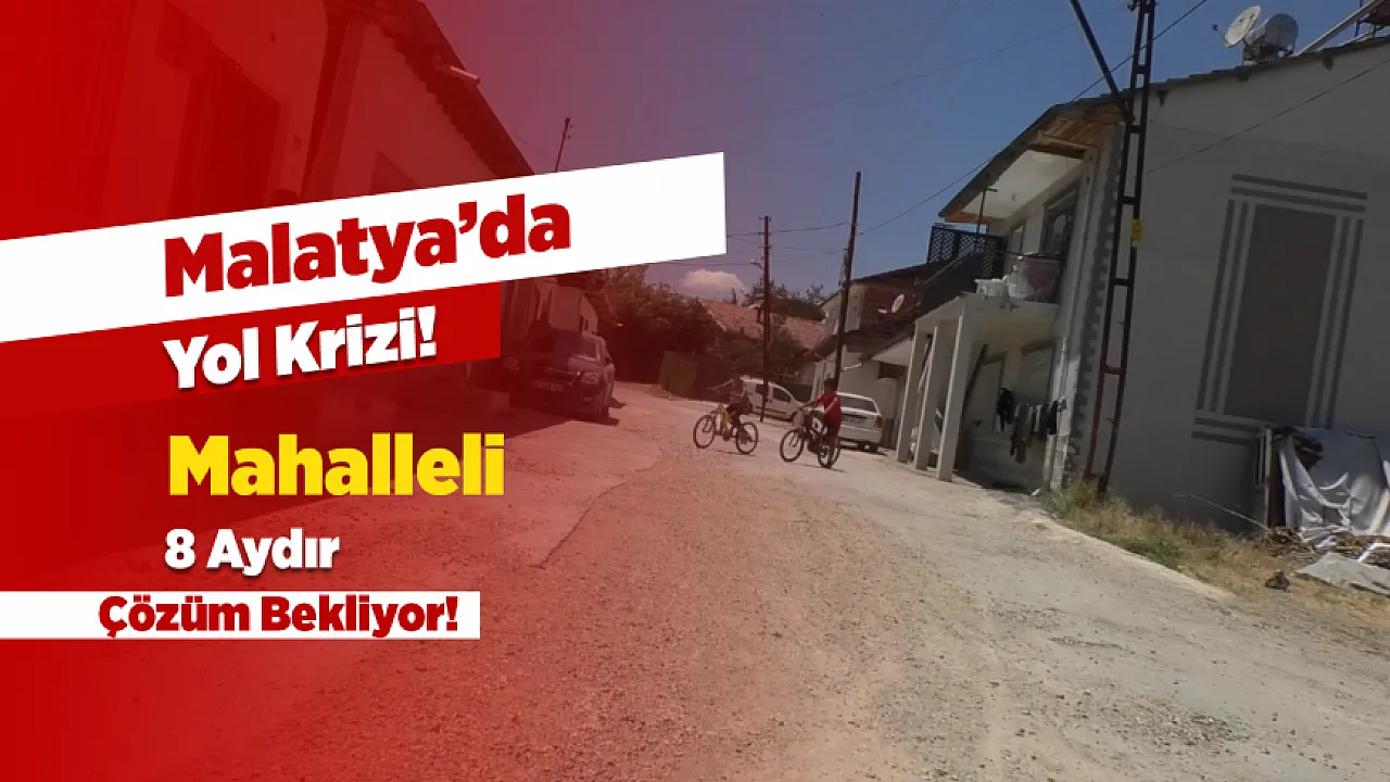 Malatya'nın Kiltepe Mahallesi Babuktu Mevkii'nde Toz ve Çile Bitmek Bilmiyor
