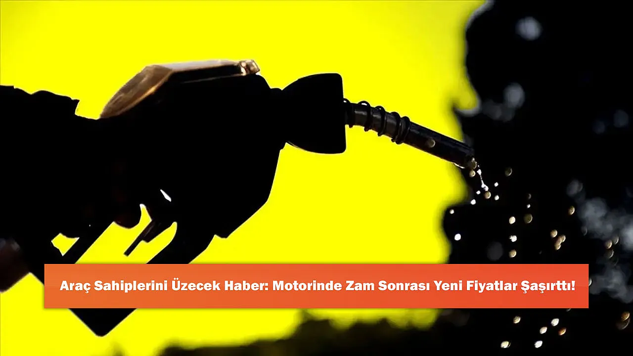 Araç Sahiplerini Üzecek Haber: Motorinde Zam Sonrası Yeni Fiyatlar Şaşırttı!