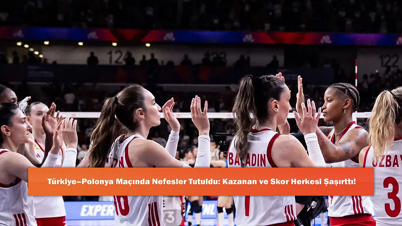 Türkiye–Polonya Maçında Nefesler Tutuldu: Kazanan ve Skor Herkesi Şaşırttı!