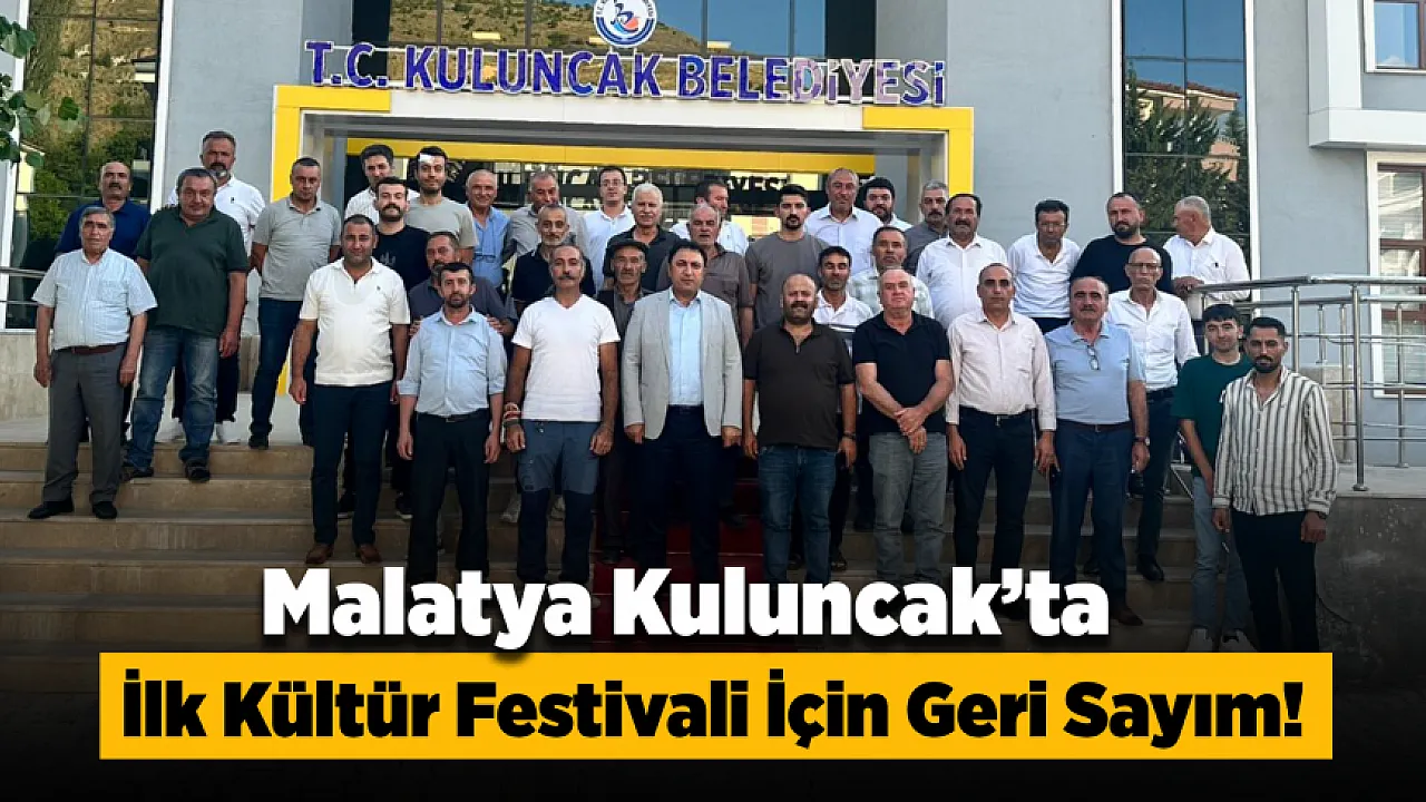 Malatya Kuluncak'ta Festival Heyecanı Başladı! İlk Kültür Festivali İçin Geri Sayım