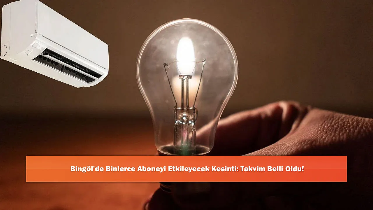 Bingöl'de Binlerce Aboneyi Etkileyecek Kesinti: Takvim Belli Oldu!