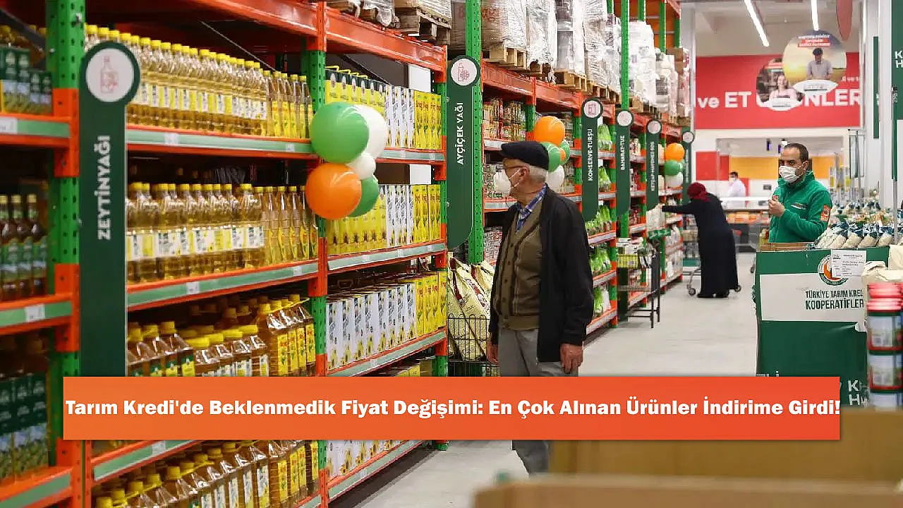Tarım Kredi'de Beklenmedik Fiyat Değişimi: En Çok Alınan Ürünler İndirime Girdi!