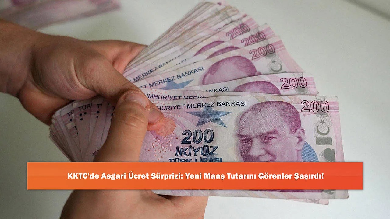 KKTC'de Asgari Ücret Sürprizi: Yeni Maaş Tutarını Görenler Şaşırdı!