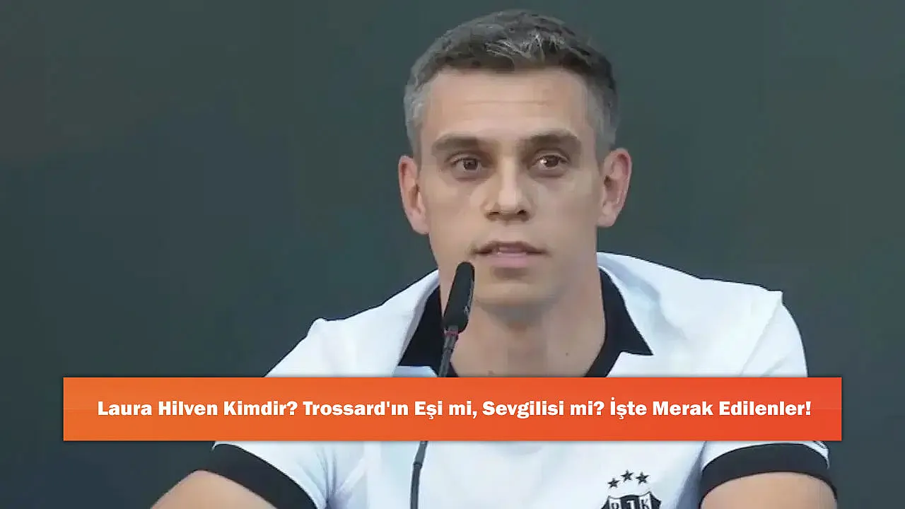 Laura Hilven Kimdir? Trossard'ın Eşi mi, Sevgilisi mi? İşte Merak Edilenler!