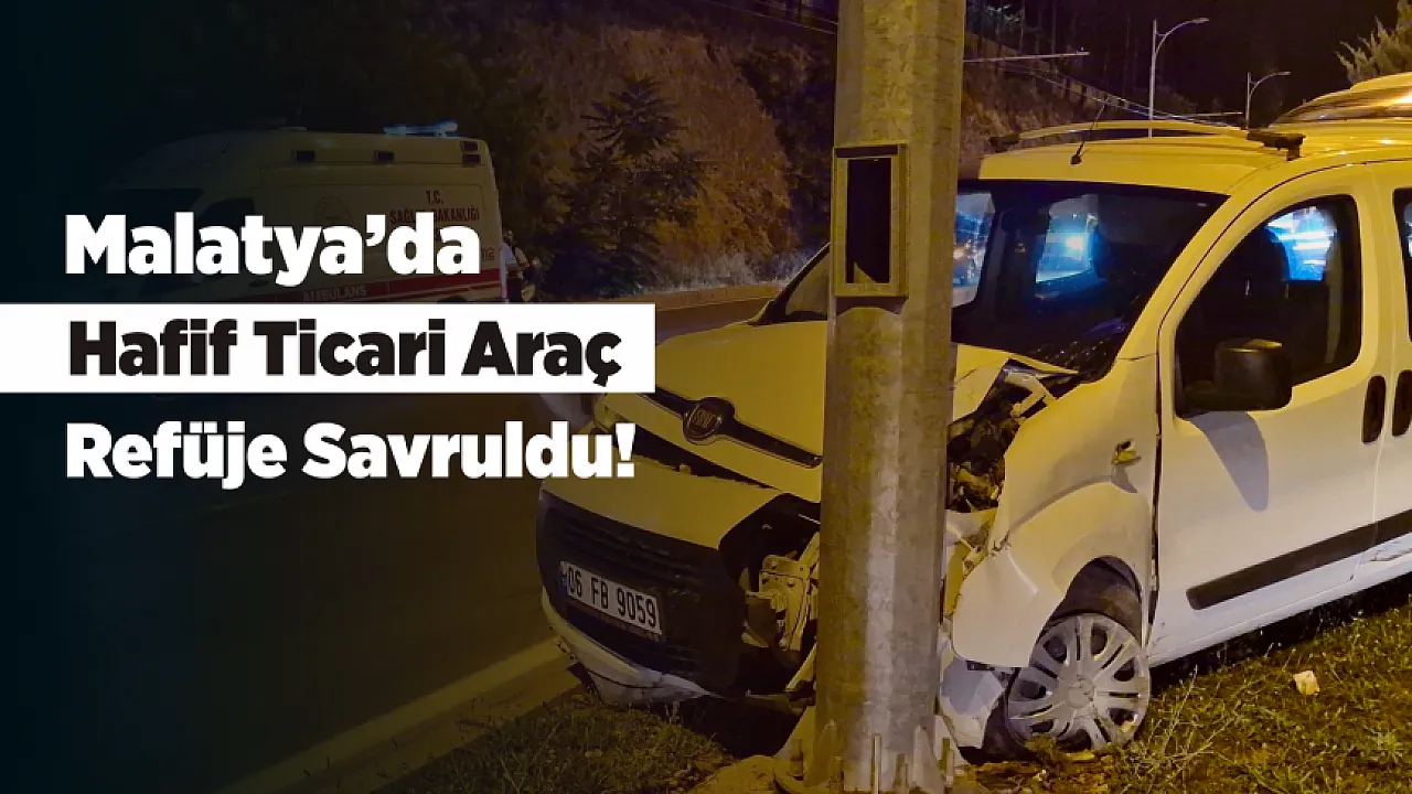 Malatya'da Şiddetli Çarpışma! Aydınlatma Direğine Vuran Araçta 2 Yaralı