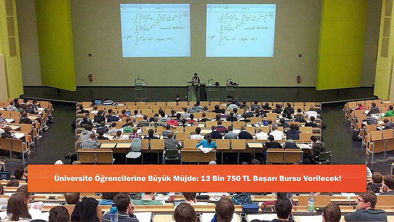 Üniversite Öğrencilerine Büyük Müjde: 13 Bin 750 TL Başarı Bursu Verilecek!