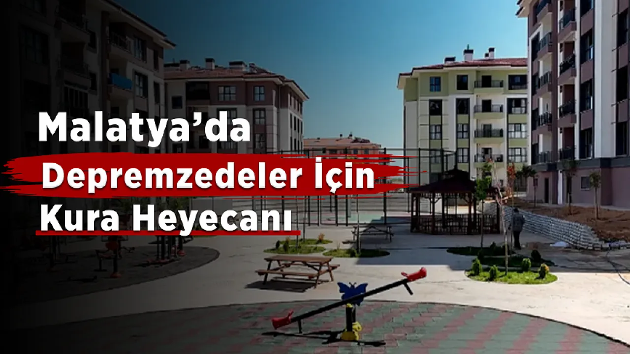Malatya'da 720 Konutun Kurası Çekildi!