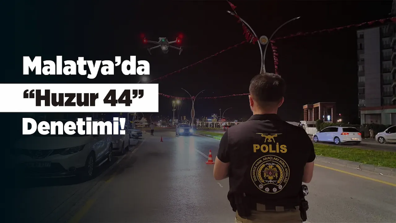 Malatya'da 31 Farklı Noktada Eş Zamanlı Denetim!