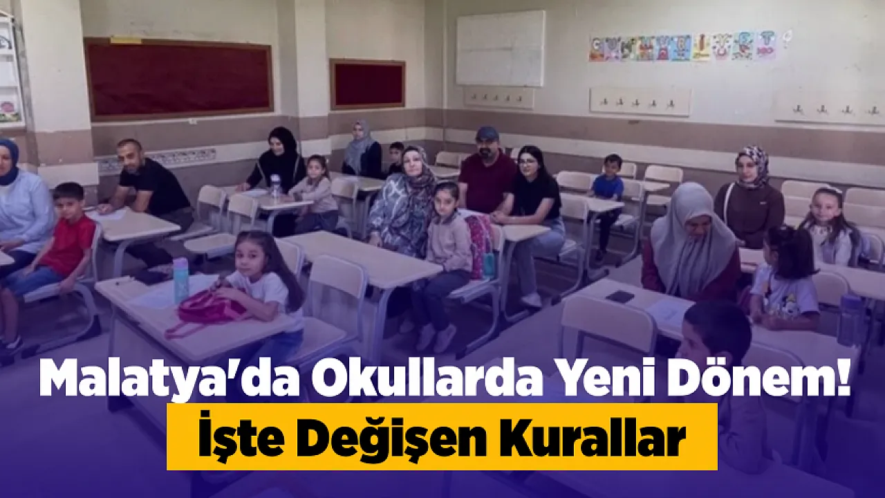 Malatya'da Eğitimde Kapsamlı Değişiklik! Devamsızlık, Kayıt ve Güvenlik Kuralları Yenilendi