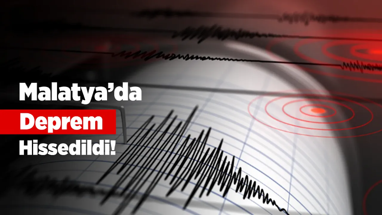 Malatya Akçadağ'da Deprem!