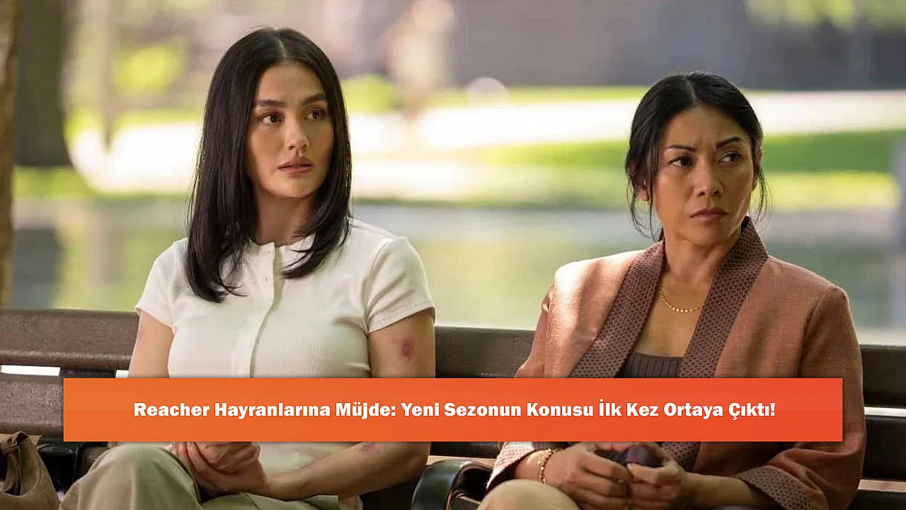 Reacher Hayranlarına Müjde: Yeni Sezonun Konusu İlk Kez Ortaya Çıktı!