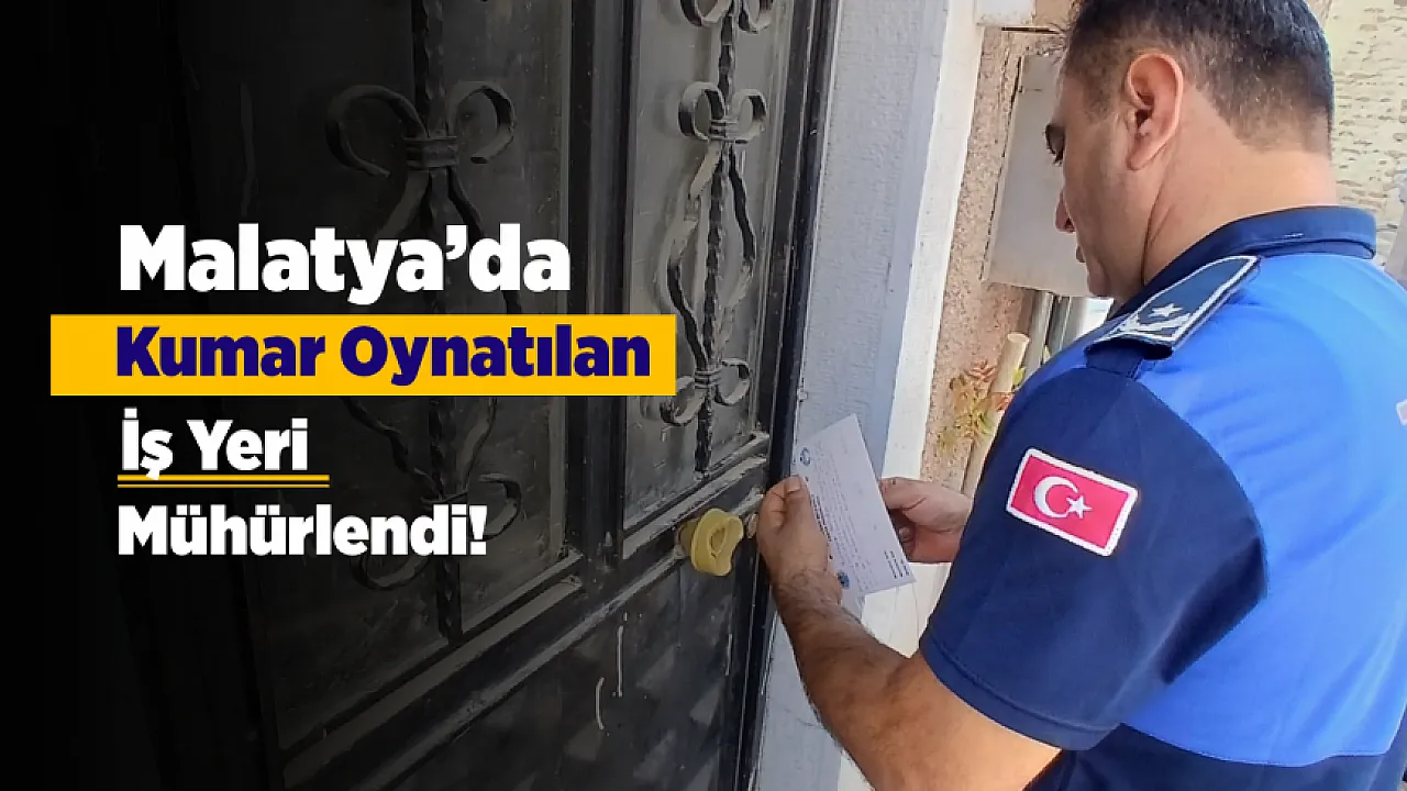Malatya'da Kumar Oynatıldığı Belirlenen İşletme Mühürlendi!