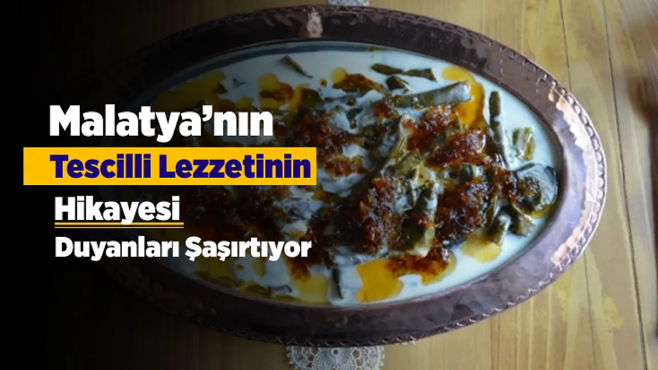 Malatya'nın Tescilli Lezzeti Neden Padişahlar Diye Anılıyor?