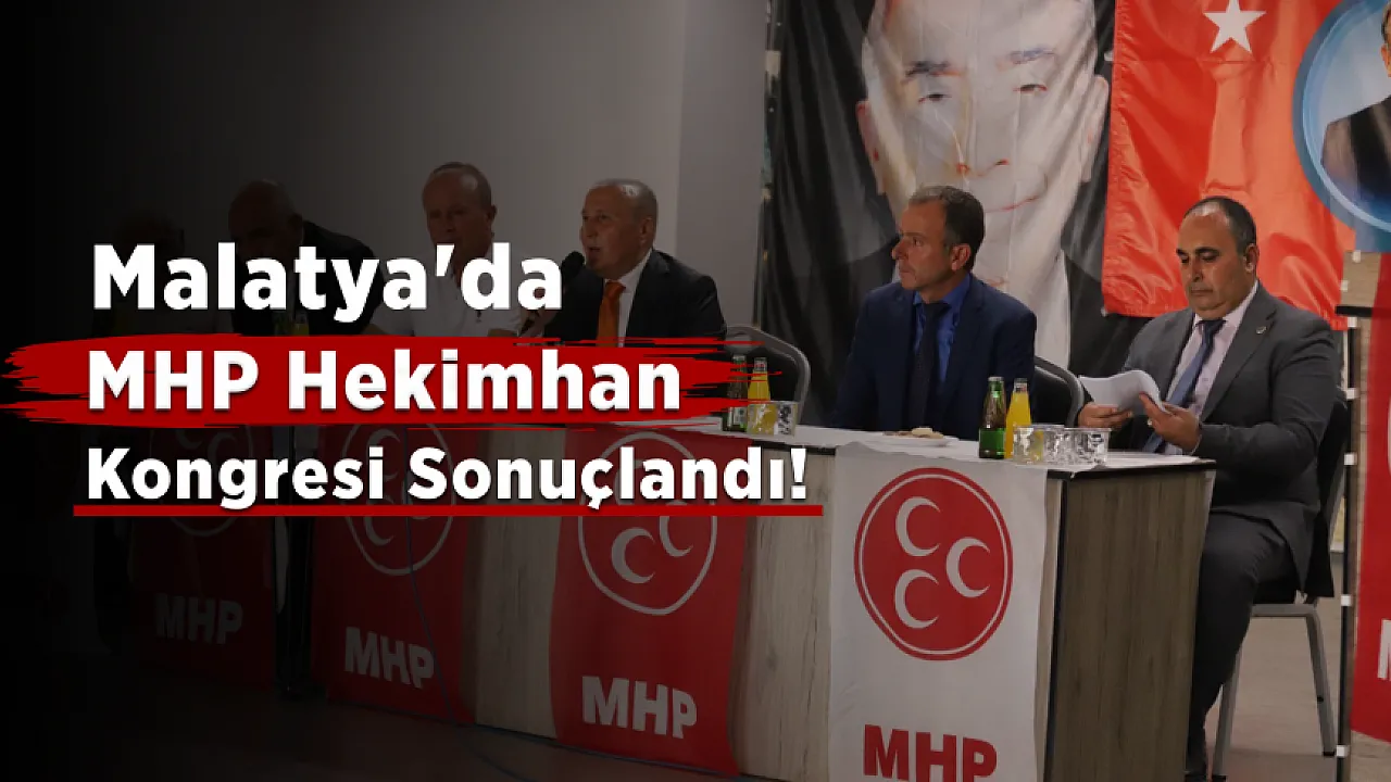 MHP Hekimhan'da Yeni Dönem! Delegeler Kararını Verdi