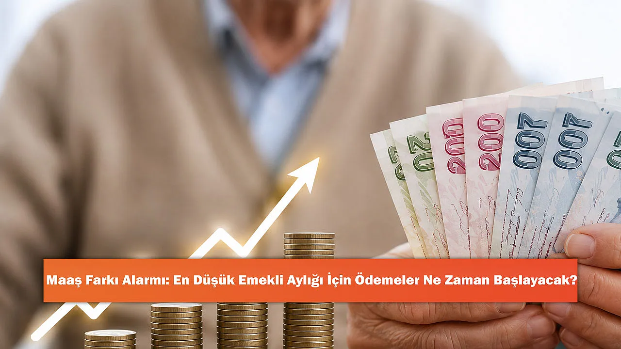 Maaş Farkı Alarmı: En Düşük Emekli Aylığı İçin Ödemeler Ne Zaman Başlayacak?