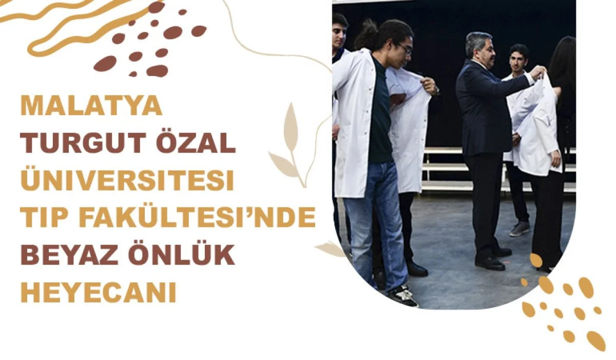 Malatya Turgut Özal Üniversitesi Tıp Fakültesi’nde Beyaz Önlük Heyecanı